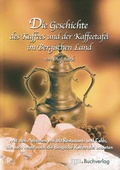 Cover: Die Geschichte des Kaffees und der Kaffeetafel im Bergischen Land - Bergischer Verlag