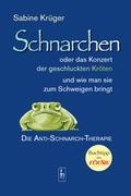 Cover: Schnarchen oder das Konzert der geschluckten Kr&ouml;ten und wie man sie zum Schweigen bringt - H&uuml;bner, Felicitas