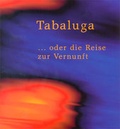 Cover: Tabaluga ... oder die Reise zur Vernunft - Lugert Verlag