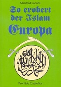 Cover: So erobert der Islam Europa - Schmid, Anton A.
