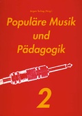 Cover: Popul&auml;re Musik und P&auml;dagogik 2 / Popul&auml;re Musik und P&auml;dagogik 2 - Lugert Verlag
