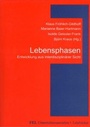 Cover: Lebensphasen - FEL Verlag Forschung - Entwicklung - Lehre