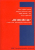 Cover: Lebensphasen - FEL Verlag Forschung - Entwicklung - Lehre
