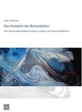 Cover: Das Handeln der Behandelten - FEL Verlag Forschung - Entwicklung - Lehre