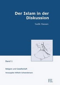 Enlarge image Cover: Der Islam in der Diskussion - FEL Verlag Forschung - Entwicklung - Lehre