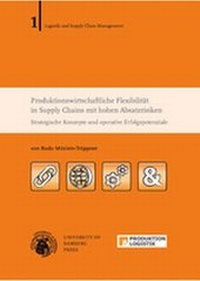 Abbildung von: Produktionswirtschaftliche Flexibilität in Supply Chains mit hohen Absatzrisiken - University of Bamberg Press