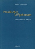 Cover: Preussischer Ungehorsam - F&ouml;lbach, Dietmar