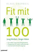 Cover: Fit mit 100. Jung bleiben, l&auml;nger leben - Riva