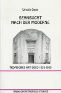 Cover: Sehnsucht nach der Moderne - BABYLON METROPOLIS STUDIES
