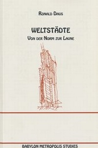 Enlarge image Cover: Weltstädte - BABYLON METROPOLIS STUDIES