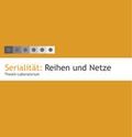 Cover: Serialit&auml;t: Reihen und Netze - Frauen.Kultur.Labor Thealit