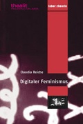 Cover: Digitaler Feminismus - Frauen.Kultur.Labor Thealit