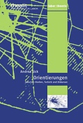 Cover: Orientierungen zwischen Medien, Technik und Diskursen - Frauen.Kultur.Labor Thealit