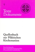 Cover: Quellenbuch zur Pf&auml;lzischen Kirchenunion - Pilgerverlag