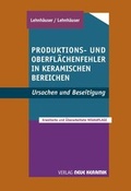 Cover: Produktions- und Oberfl&auml;chenfehler in keramischen Bereichen - Neue Keramik