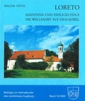 Cover: Loreto - Madonna und Heiliges Haus. Die Wallfahrt auf dem Kobel - Heimatverein f&uuml;r den Landkreis Augsburg