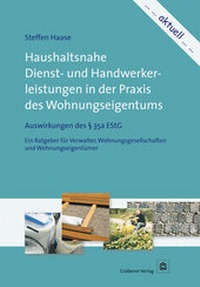 Abbildung von: Haushaltsnahe Dienst- und Handwerkerleistungen in der Praxis des Wohnungseigentums - Grabener