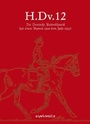 Cover: H.Dv.12 - Die Deutsche Reiterklassik hat einen Namen - Wu Wei Welt e.K.