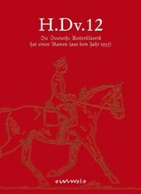 Abbildung von: H.Dv.12 - Die Deutsche Reiterklassik hat einen Namen - Wu Wei Welt e.K.