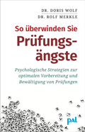 Cover: So &uuml;berwinden Sie Pr&uuml;fungs&auml;ngste - PAL - Verlagsgesellschaft mbH