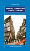Cover: Hamburgs Stra&szlig;ennamen erz&auml;hlen Geschichte - Medien-Verlag Schubert