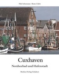 Cover: Cuxhaven - Nordseebad und Hafenstadt - Medien-Verlag Schubert