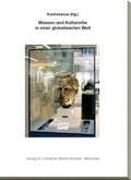 Cover: Museen und Kulturerbe in einer globalisierten Welt - M&uuml;ller-Straten, Ch