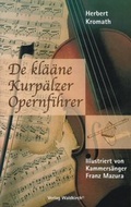 Cover: De kl&auml;&auml;ne Kurp&auml;lzer Opernfihrer - Waldkirch Verlag