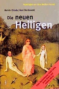 Cover: Die neuen Heiligen - Reportagen aus dem Medien-Himmel - Alibri