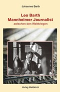 Cover: Leo Barth - Mannheimer Journalist - Waldkirch Verlag