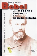 Cover: Die moderne Kultur ist eine antichristliche - Alibri