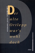 Cover: Der alte Ortlepp war's wohl doch - Alibri