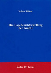 Abbildung von: Die Lageberichterstellung der GmbH - Kovac, Dr. Verlag