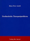 Cover: Stochastische Transportprobleme - Kovac, Dr. Verlag