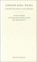 Cover: Gesamtausgabe in acht B&auml;nden. Jenaer Ausgabe / Peter Marks.Satirische Erz&auml;hlungen. Die wilde Betty - Mattes Vlg