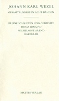 Cover: Gesamtausgabe in acht B&auml;nden. Jenaer Ausgabe / Kleine Schriften und Gedichte. Prinz Edmund. Wilhelmine Arend. Kakerlak. - Mattes Vlg
