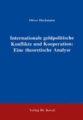 Cover: Internationale geldpolitische Konflikte und Kooperation: Eine theoretische Analyse - Kovac, Dr. Verlag