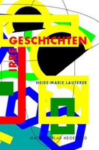 Enlarge image Cover: Irre Geschichten - Mattes Vlg