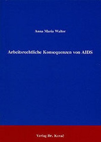 Abbildung von: Arbeitsrechtliche Konsequenzen von AIDS - Kovac, Dr. Verlag