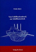 Cover: Vom Schiffbauhandwerk zur Schiffbautechnik - Kovac, Dr. Verlag