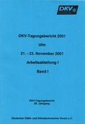 Cover: DKV Tagungsbericht / Deutsche K&auml;lte-Klima Tagung 2001 - Ulm - Deutscher K&auml;lte- u. Klimatechn. Ver.