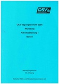 Cover: DKV Tagungsbericht / Deutsche K&auml;lte-Klima Tagung 2005 - W&uuml;rzburg - Deutscher K&auml;lte- u. Klimatechn. Ver.