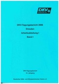 Cover: DKV Tagungsbericht / Deutsche K&auml;lte-Klima Tagung 2006 - Dresden - Deutscher K&auml;lte- u. Klimatechn. Ver.