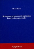 Cover: Bestimmungsgr&uuml;nde des internationalen Erstversicherungsgesch&auml;fts - Kovac, Dr. Verlag