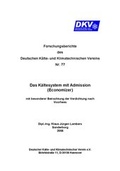 Cover: Das K&auml;ltesystem mit Admission (Economizer) mit besonderer Betrachtung nach Vorhees - Deutscher K&auml;lte- u. Klimatechn. Ver.