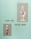 Cover: Hans Arp und die Antike - Stiftung Jean Arp u. Sophie Taeuber-Arp