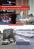 Cover: Borgward Automobil-Werke: Aufbau, Wirtschaftswunder und Konkurs - Kurze, Peter