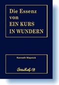 Cover: Die Essenz von Ein Kurs in Wundern - Greuthof