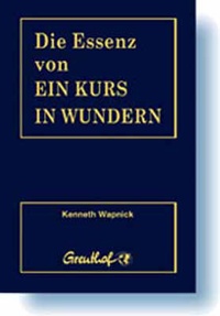 Enlarge image Cover: Die Essenz von Ein Kurs in Wundern - Greuthof
