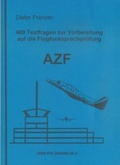 Cover: 400 Testfragen zur Vorbereitung auf die Flugfunksprechpr&uuml;fung (AZF) - Dieter Franzen Verlag